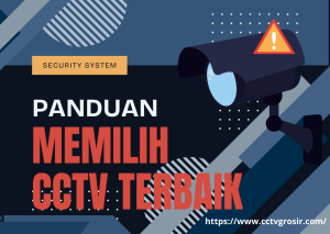 panduan memilih cctv terbaik