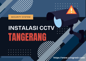 Instalasi CCTV Tangerang Profesional