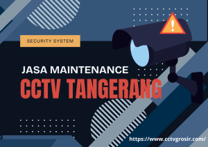 jasa maintenance cctv tangerang