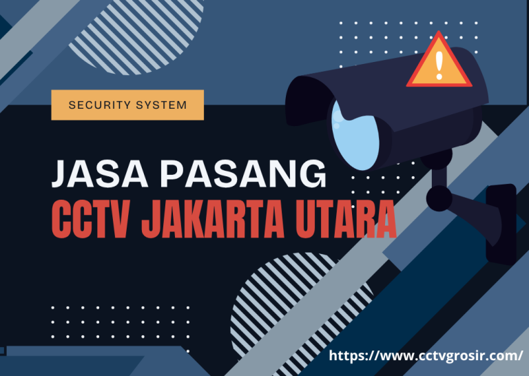 jasa pasang cctv jakarta utara