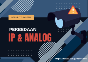 perbedaan ip camera dan analog
